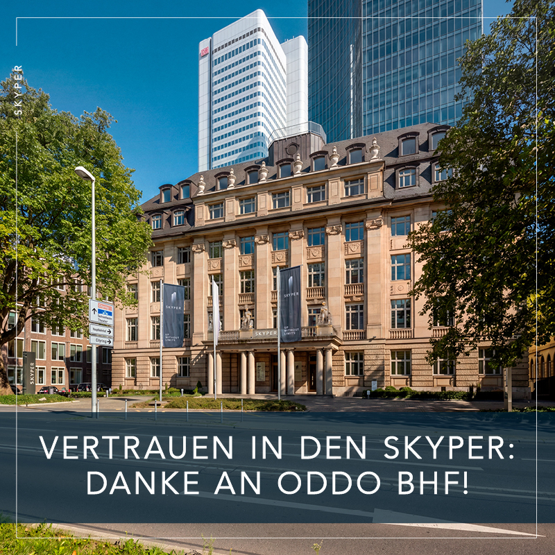 VERTRAUEN IN DEN SKYPER: DANKE AN ODDO BHF!